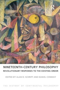 portada Nineteenth-Century Philosophy: Revolutionary Responses to the Existing Order (in English)