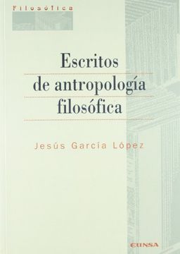 Escritos de Antropologia Filosofica (in Spanish)
