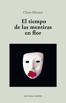 portada El Tiempo de las Mentiras en Flor (in Spanish)