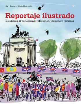 portada Reportaje Ilustrado: del Dibujo Al Periodismo: Referentes, Técnicas Y Recursos