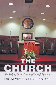 portada The Church: The Body of Christ-Preaching Through Ephesians (en Inglés)