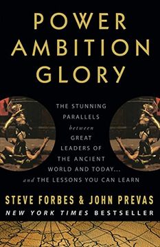 portada Power Ambition Glory: The Stunning Parallels Between Great Leaders of the Ancient World and Today. And the Lessons you can Learn (in English)