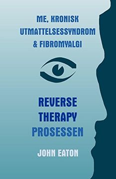 portada Me, Kronisk Utmattelsessyndrom & Fibromyalgi - Reverse Therapy Prosessen (en Inglés)