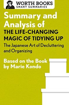 portada Summary and Analysis of The Life-Changing Magic of Tidying Up: The Japanese Art of Decluttering and Organizing: Based on the Book by Marie Kondo (Smart Summaries) (en Inglés)