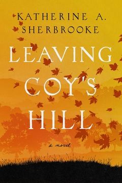 portada Leaving Coy'S Hill: A Novel (in English)