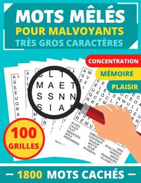 Mots Mêlés Pour Malvoyants: Très gros caractères 1800 mots cachés Jeu de 100 grandes grilles avec solutions Spécialement conçu pour les malvoyants (en Francés)