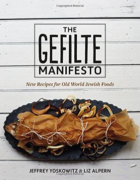 portada The Gefilte Manifesto: New Recipes for old World Jewish Foods (en Inglés)