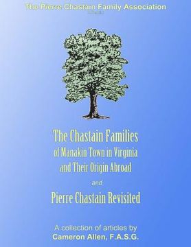 portada The Chastain Families of Manakin Town: And Pierre Chastain Revisited