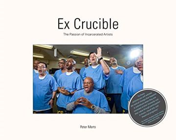 portada Ex Crucible: The Passion of Incarcerated Artists (en Inglés)