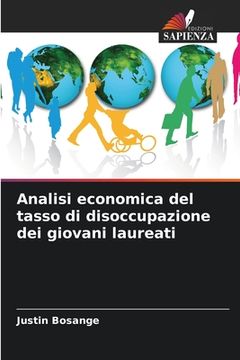 portada Analisi economica del tasso di disoccupazione dei giovani laureati (en Italiano)