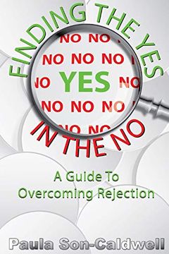 portada Finding the yes in the no; A Guide to Overcoming Rejection (en Inglés)