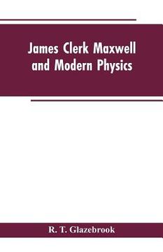 portada James Clerk Maxwell and Modern Physics (en Inglés)