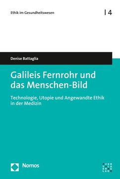 portada Galileis Fernrohr Und Das Menschen-Bild: Technologie, Utopie Und Angewandte Ethik in Der Medizin (en Alemán)