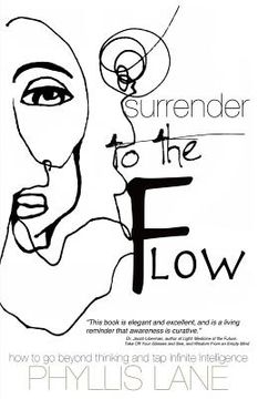 portada Surrender to the Flow: How to Go Beyond Thinking and Tap the Infinite Intelligence (en Inglés)