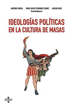 portada Ideologías Políticas en la Cultura de Masas (Ciencia Política - Semilla y Surco - Serie de Ciencia Política)