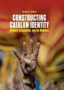 portada Constructing Catalan Identity: Memory, Imagination, and the Medieval (in English)