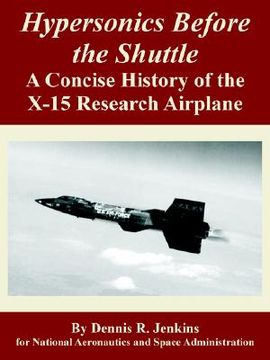 portada hypersonics before the shuttle: a concise history of the x-15 research airplane