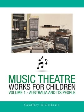portada Music Theatre Works for Children: Volume 1 - Australia and Its People (en Inglés)