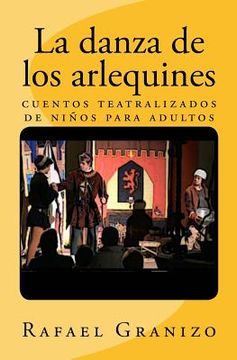 portada La danza de los arlequines: cuentos teatralizados de niños para adultos