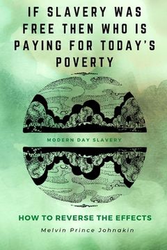 portada "If Slavery Was Free, Then Who Is Paying for Today's Poverty?" (in English)
