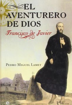portada El Aventurero de Dios: Francisco de Javier (in Spanish)