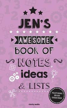portada Jen's Awesome Book Of Notes, Lists & Ideas: Featuring brain exercises! (en Inglés)
