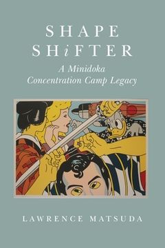 portada Shape Shifter: A Minidoka Concentration Camp Legacy (en Inglés)