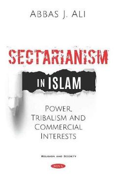 portada Sectarianism in Islam: Power, Tribalism, and Commercial Interests (Religion and Society) (en Inglés)