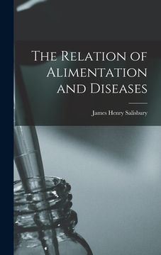 portada The Relation of Alimentation and Diseases (in English)