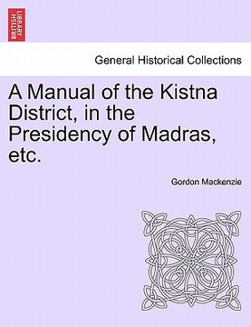 portada a manual of the kistna district, in the presidency of madras, etc. (en Inglés)