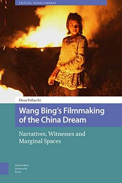 portada Wang Bing'S Filmmaking of the China Dream: Narratives, Witnesses and Marginal Spaces: 2 (Critical Asian Cinemas) 