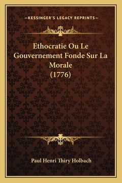 portada Ethocratie Ou Le Gouvernement Fonde Sur La Morale (1776) (en Francés)