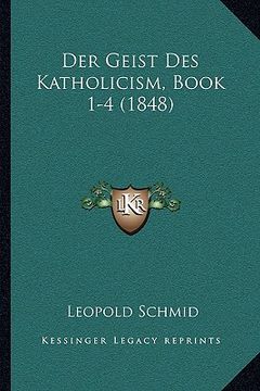 portada Der Geist Des Katholicism, Book 1-4 (1848) (in German)
