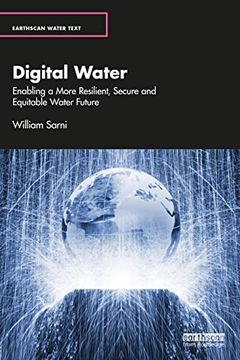 portada Digital Water: Enabling a More Resilient, Secure and Equitable Water Future (Earthscan Water Text) (en Inglés)
