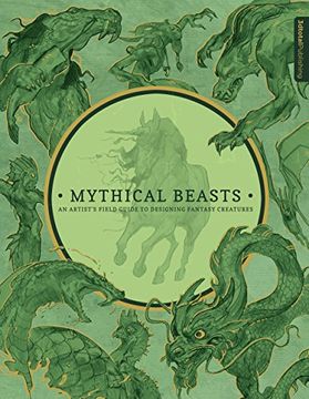 portada Mythical Beasts: An Artist's Field Guide to Designing Fantasy Creatures 