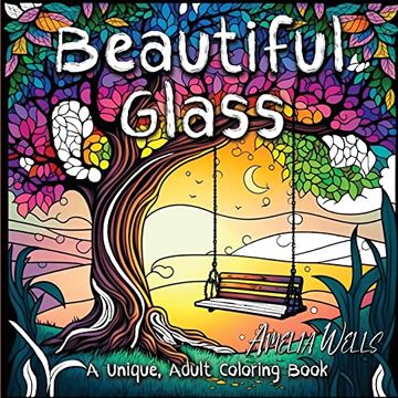 portada Beautiful Glass: A Unique Adult Coloring Book for Stress Relief and Mindful Artwork (en Inglés)