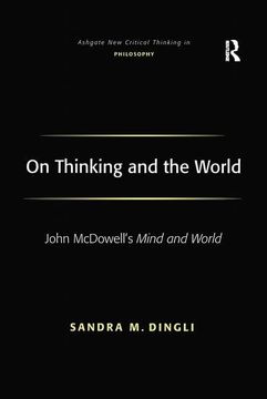portada On Thinking and the World: John Mcdowell's Mind and World (Ashgate new Critical Thinking in Philosophy) (en Inglés)