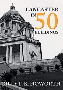 portada Lancaster in 50 Buildings (en Inglés)