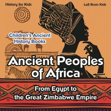 portada Ancient Peoples of Africa: From Egypt to the Great Zimbabwe Empire - History for Kids - Children's Ancient History Books