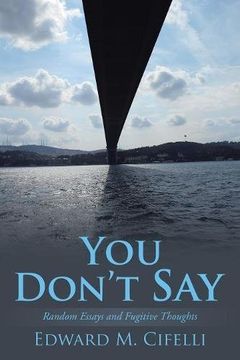 portada You Don't Say: Random Essays and Fugitive Thoughts