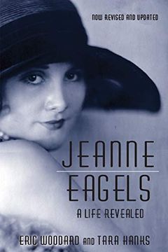 portada Jeanne Eagels: A Life Revealed Fully Revised and Updated (en Inglés)
