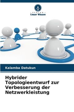 portada Hybrider Topologieentwurf zur Verbesserung der Netzwerkleistung (en Alemán)