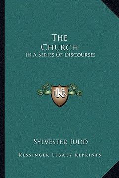 portada the church: in a series of discourses (en Inglés)