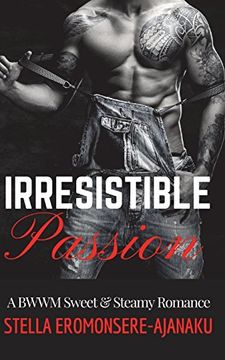 portada Irresistible Passion: A Bwwm Sweet & Steamy Romance (en Inglés)