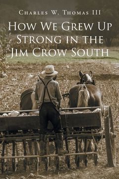 portada How We Grew Up Strong in the Jim Crow South (en Inglés)