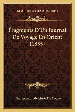 portada Fragments D'Un Journal De Voyage En Orient (1855) (en Francés)