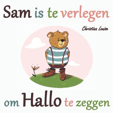 portada Sam is te Verlegen om Hallo te Zeggen (Paperback or Softback)