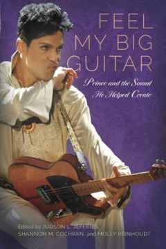 portada Feel my big Guitar: Prince and the Sound he Helped Create (American Made Music Series) (en Inglés)