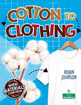 portada Cotton to Clothing (Where Materials Come From) (in English)