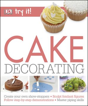 portada Step-By-Step Cake Decorating: 100S of Ideas, Techniques, and Projects for Creative Cake Designers (in English)